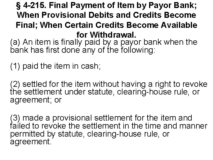 § 4 -215. Final Payment of Item by Payor Bank; When Provisional Debits and