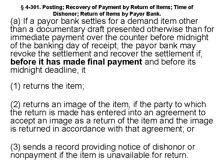 § 4 -301. Posting; Recovery of Payment by Return of Items; Time of Dishonor;