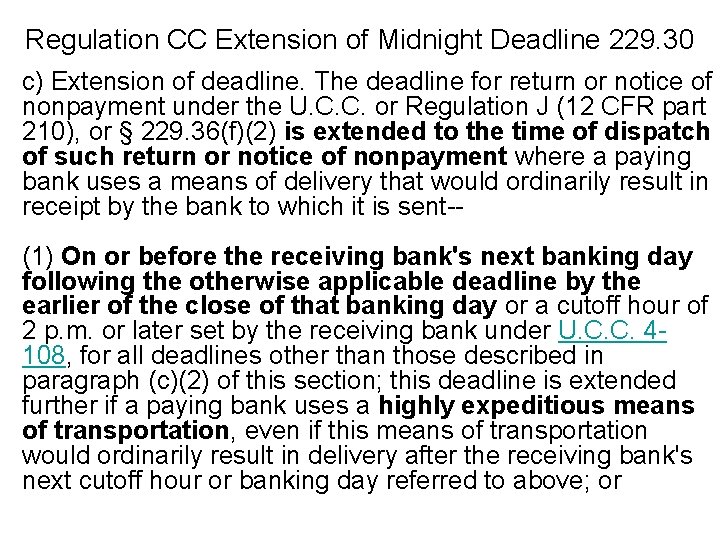 Regulation CC Extension of Midnight Deadline 229. 30 c) Extension of deadline. The deadline