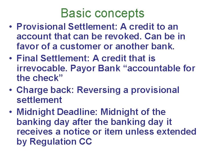 Basic concepts • Provisional Settlement: A credit to an account that can be revoked.