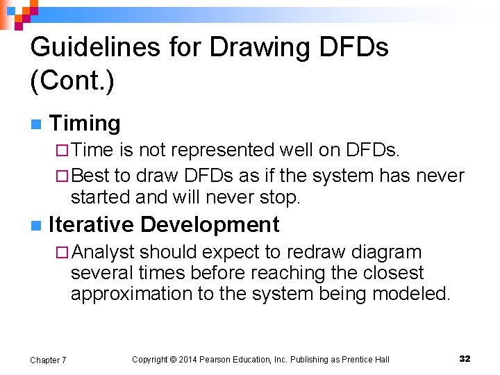 Guidelines for Drawing DFDs (Cont. ) n Timing ¨ Time is not represented well