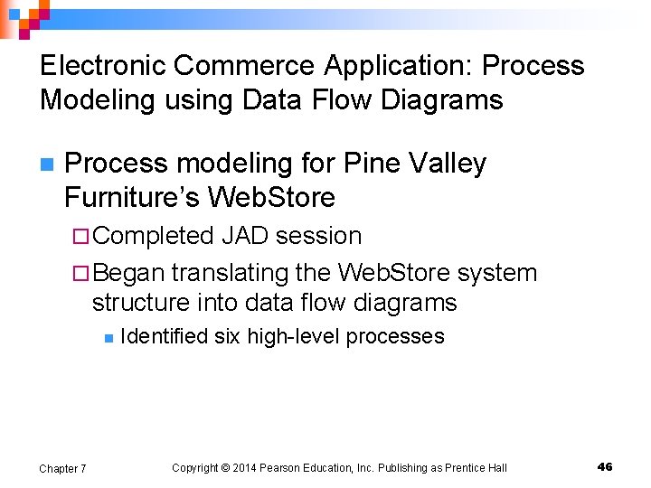 Electronic Commerce Application: Process Modeling using Data Flow Diagrams n Process modeling for Pine