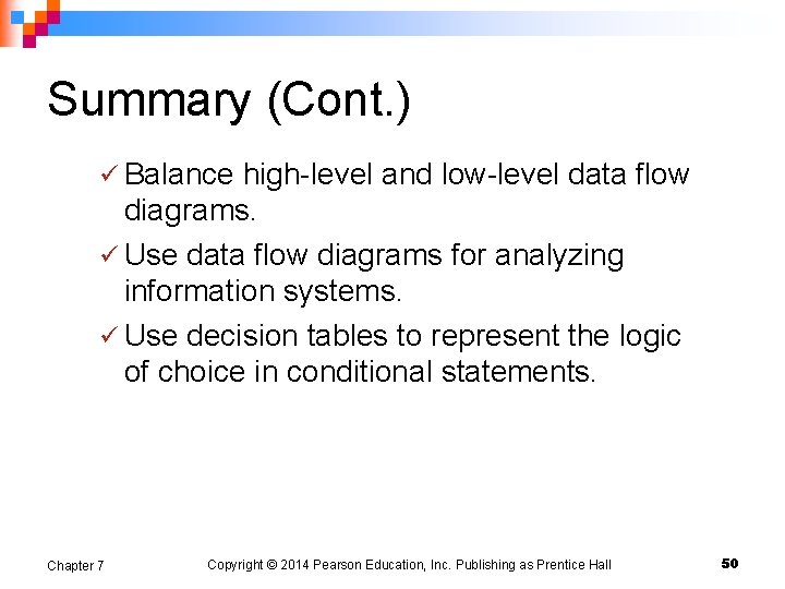 Summary (Cont. ) ü Balance high-level and low-level data flow diagrams. ü Use data