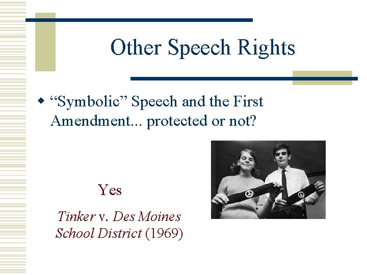 Other Speech Rights w “Symbolic” Speech and the First Amendment. . . protected or