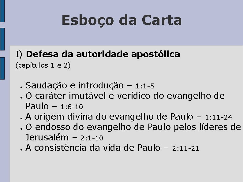 Esboço da Carta I) Defesa da autoridade apostólica (capítulos 1 e 2) ● ●