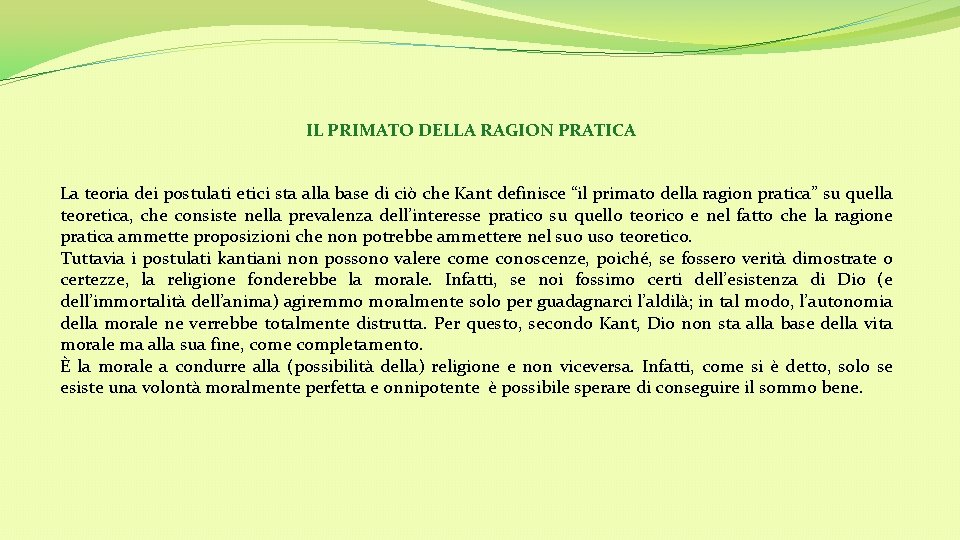 IL PRIMATO DELLA RAGION PRATICA La teoria dei postulati etici sta alla base di