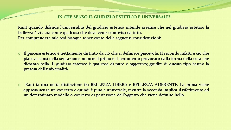 IN CHE SENSO IL GIUDIZIO ESTETICO È UNIVERSALE? Kant quando difende l’universalità del giudizio