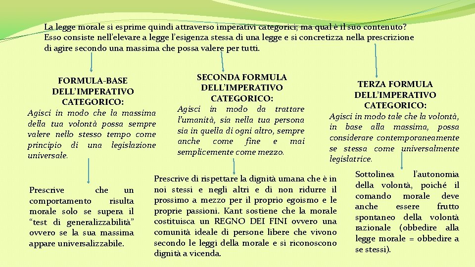 La legge morale si esprime quindi attraverso imperativi categorici; ma qual è il suo