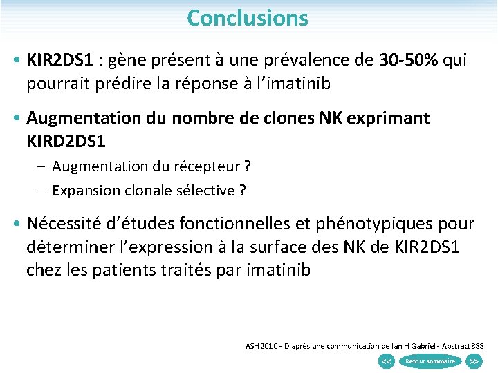 Conclusions • KIR 2 DS 1 : gène présent à une prévalence de 30