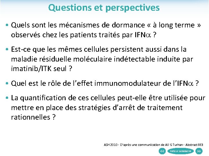 Questions et perspectives • Quels sont les mécanismes de dormance « à long terme