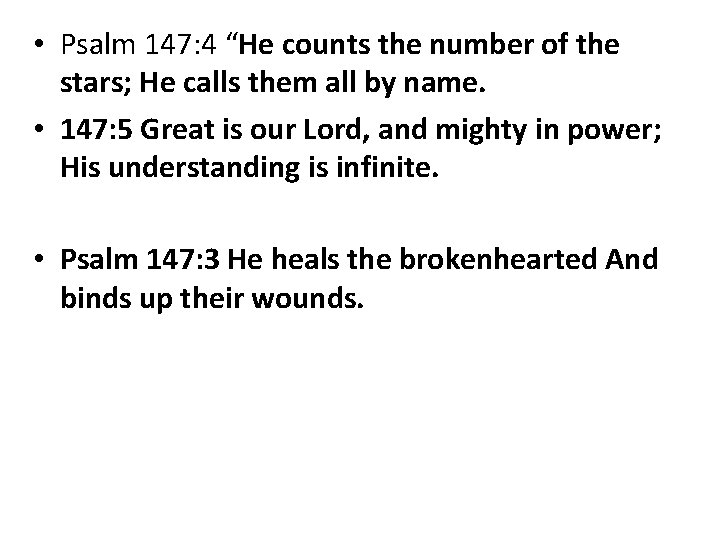  • Psalm 147: 4 “He counts the number of the stars; He calls