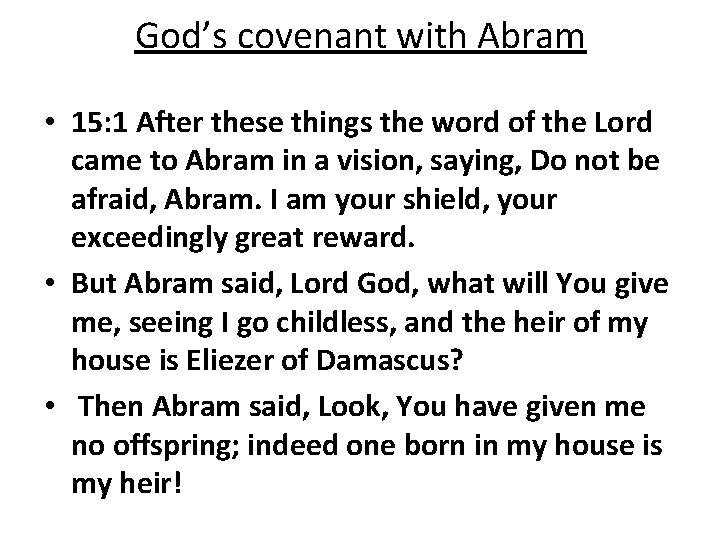 God’s covenant with Abram • 15: 1 After these things the word of the