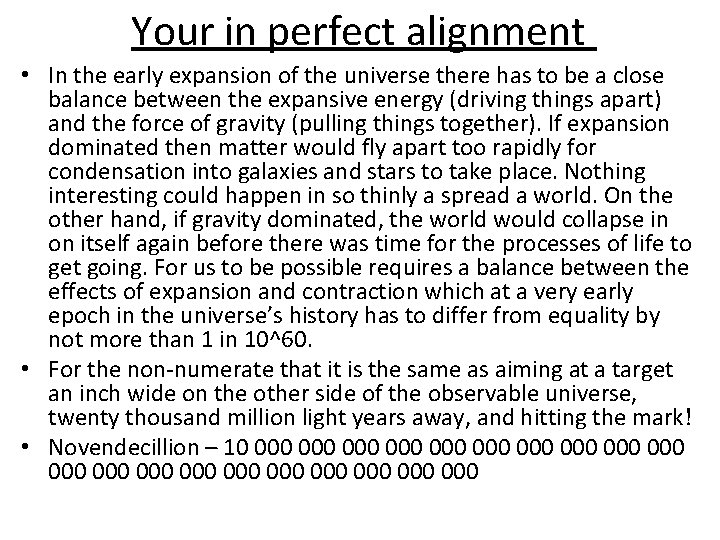Your in perfect alignment • In the early expansion of the universe there has