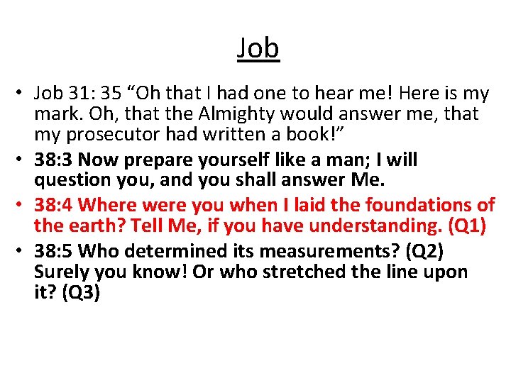 Job • Job 31: 35 “Oh that I had one to hear me! Here