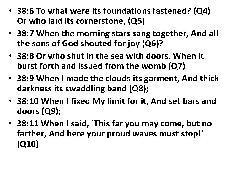  • 38: 6 To what were its foundations fastened? (Q 4) Or who