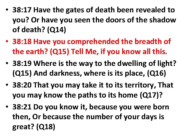 • 38: 17 Have the gates of death been revealed to you? Or