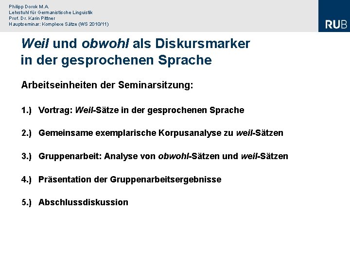 Philipp Dorok M. A. Lehrstuhl für Germanistische Linguistik Prof. Dr. Karin Pittner Hauptseminar: Komplexe