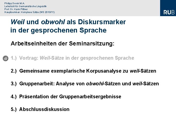 Philipp Dorok M. A. Lehrstuhl für Germanistische Linguistik Prof. Dr. Karin Pittner Hauptseminar: Komplexe