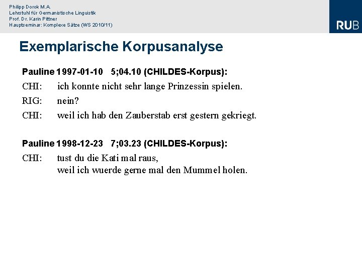 Philipp Dorok M. A. Lehrstuhl für Germanistische Linguistik Prof. Dr. Karin Pittner Hauptseminar: Komplexe