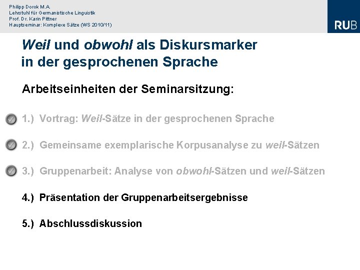 Philipp Dorok M. A. Lehrstuhl für Germanistische Linguistik Prof. Dr. Karin Pittner Hauptseminar: Komplexe