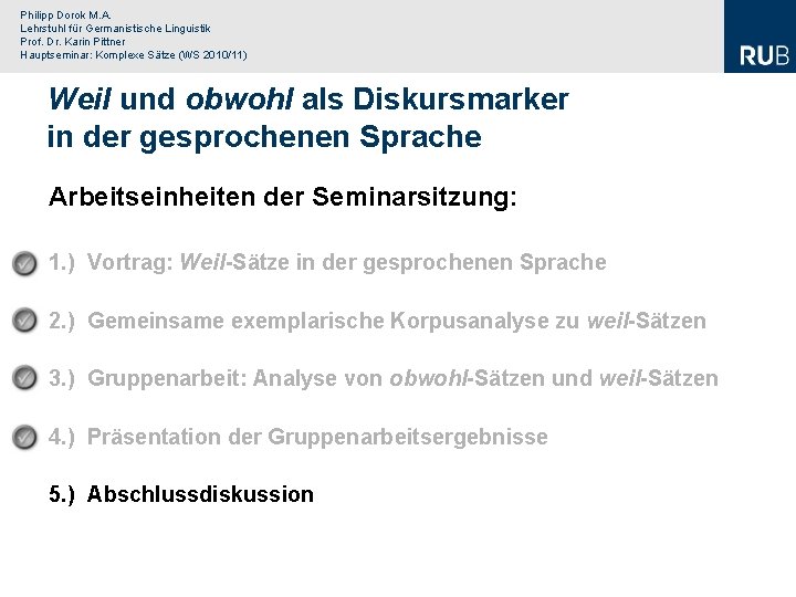 Philipp Dorok M. A. Lehrstuhl für Germanistische Linguistik Prof. Dr. Karin Pittner Hauptseminar: Komplexe