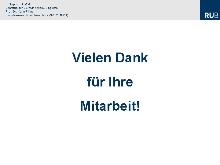 Philipp Dorok M. A. Lehrstuhl für Germanistische Linguistik Prof. Dr. Karin Pittner Hauptseminar: Komplexe