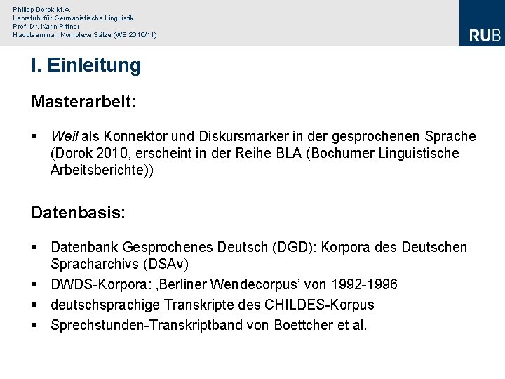 Philipp Dorok M. A. Lehrstuhl für Germanistische Linguistik Prof. Dr. Karin Pittner Hauptseminar: Komplexe