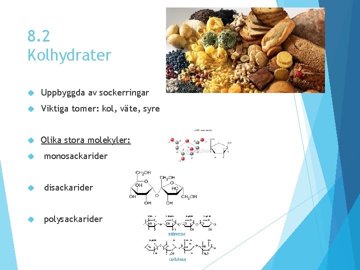 8. 2 Kolhydrater Uppbyggda av sockerringar Viktiga tomer: kol, väte, syre Olika stora molekyler: 8. 2 Kolhydrater Uppbyggda av sockerringar Viktiga tomer: kol, väte, syre Olika stora molekyler: