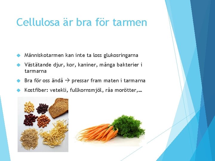 Cellulosa är bra för tarmen Människotarmen kan inte ta loss glukosringarna Västätande djur, kor, Cellulosa är bra för tarmen Människotarmen kan inte ta loss glukosringarna Västätande djur, kor,