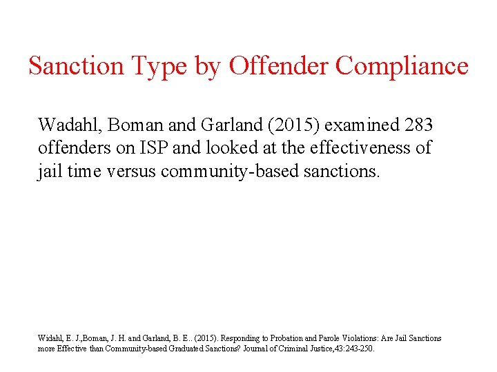 Sanction Type by Offender Compliance Wadahl, Boman and Garland (2015) examined 283 offenders on