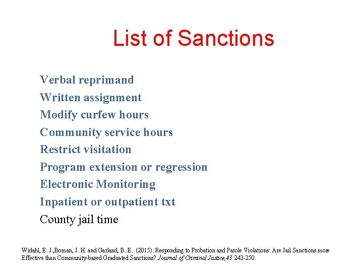 List of Sanctions Verbal reprimand Written assignment Modify curfew hours Community service hours Restrict