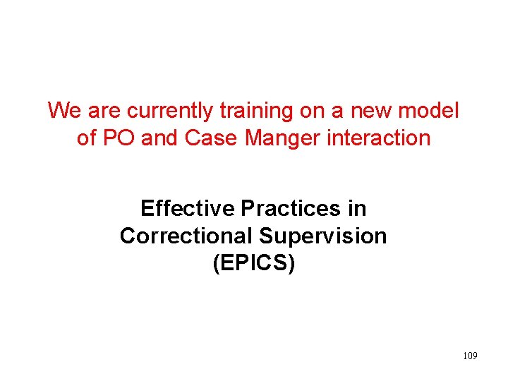 We are currently training on a new model of PO and Case Manger interaction