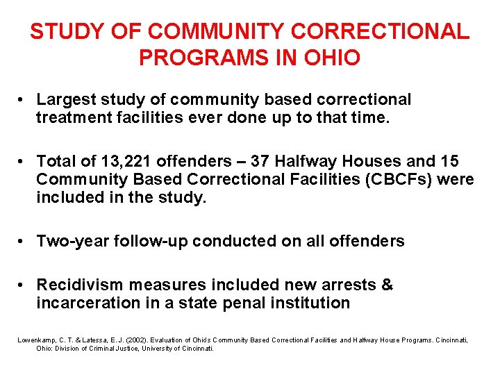 STUDY OF COMMUNITY CORRECTIONAL PROGRAMS IN OHIO • Largest study of community based correctional