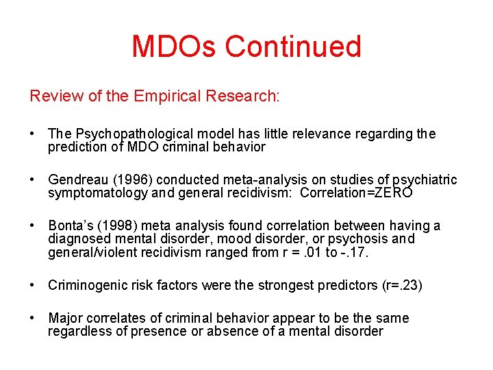 MDOs Continued Review of the Empirical Research: • The Psychopathological model has little relevance