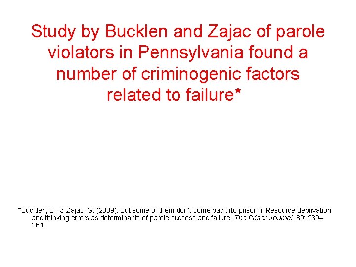 Study by Bucklen and Zajac of parole violators in Pennsylvania found a number of