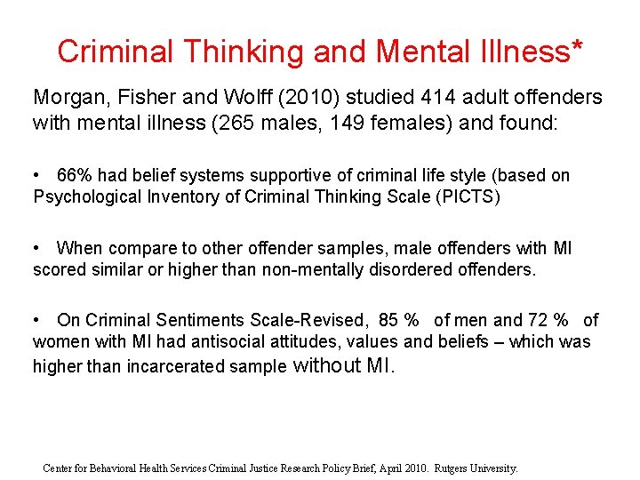 Criminal Thinking and Mental Illness* Morgan, Fisher and Wolff (2010) studied 414 adult offenders