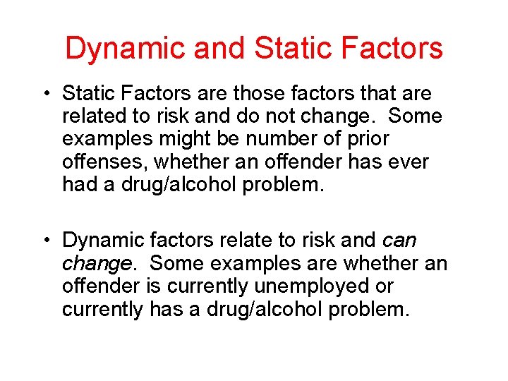 Dynamic and Static Factors • Static Factors are those factors that are related to