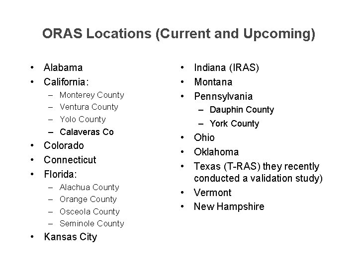 ORAS Locations (Current and Upcoming) • Alabama • California: – Monterey County – Ventura