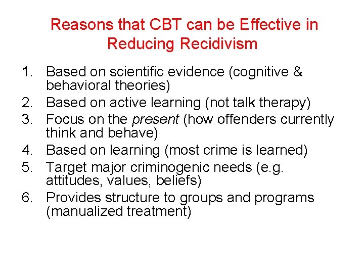  Reasons that CBT can be Effective in Reducing Recidivism 1. Based on scientific