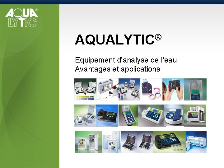AQUALYTIC® Equipement d’analyse de l’eau: Avantages et applications 