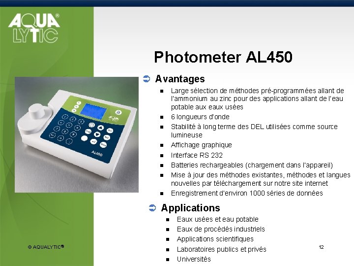 Photometer AL 450 Ü Avantages Large sélection de méthodes pré-programmées allant de l’ammonium au