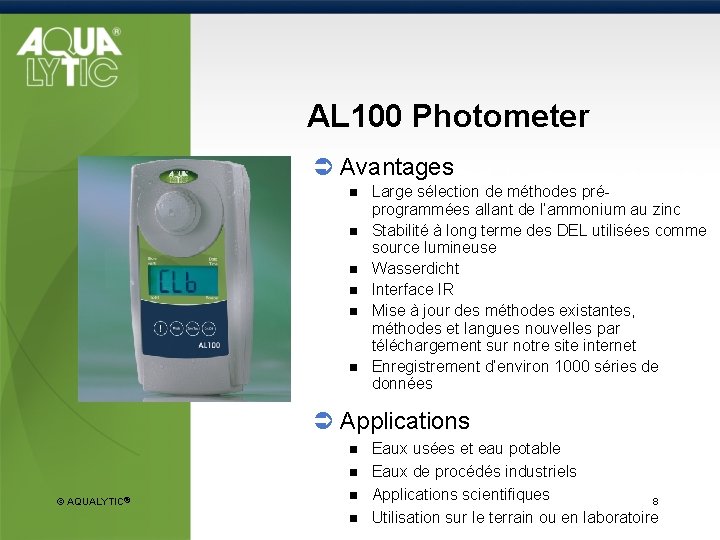 AL 100 Photometer Ü Avantages n n n Large sélection de méthodes préprogrammées allant