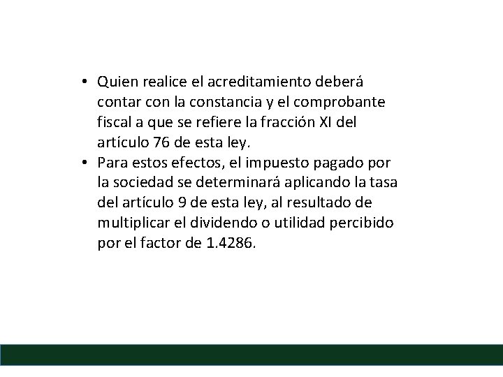  • Quien realice el acreditamiento deberá contar con la constancia y el comprobante