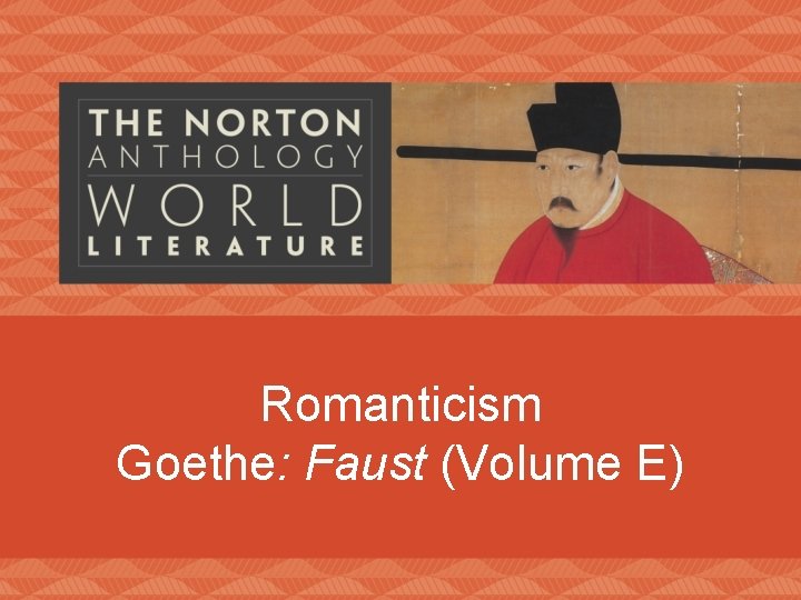 Romanticism Goethe: Faust (Volume E) 