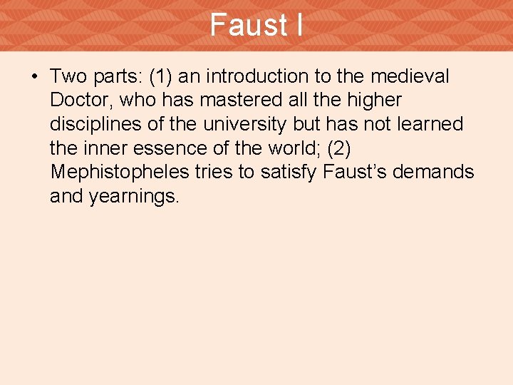 Faust I • Two parts: (1) an introduction to the medieval Doctor, who has
