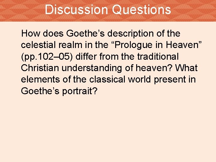 Discussion Questions How does Goethe’s description of the celestial realm in the “Prologue in