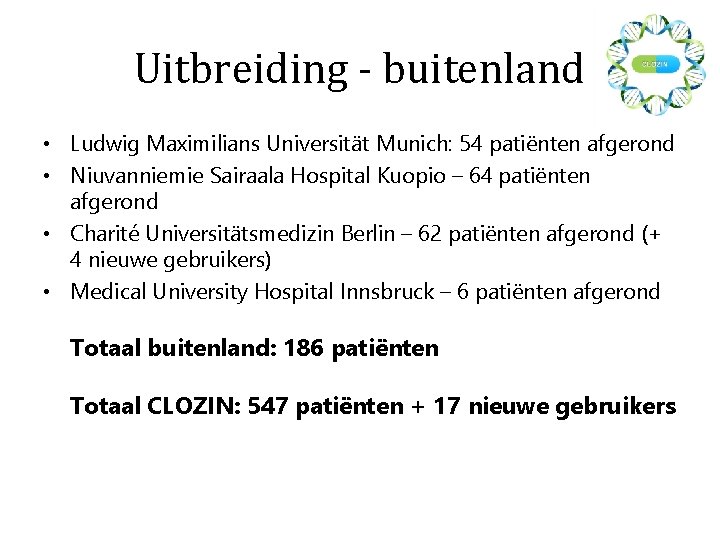 Uitbreiding - buitenland • Ludwig Maximilians Universität Munich: 54 patiënten afgerond • Niuvanniemie Sairaala