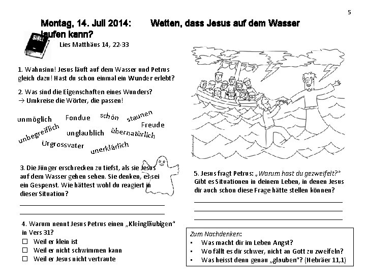 5 Montag, 14. Juli 2014: laufen kann? Wetten, dass Jesus auf dem Wasser Lies