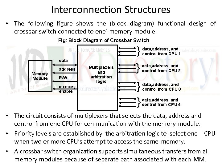 Interconnection Structures • The following figure shows the (block diagram) functional design of crossbar