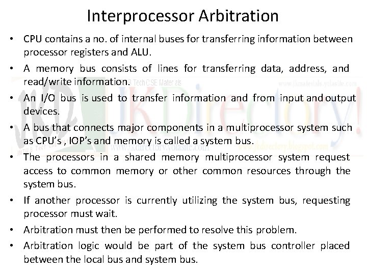 Interprocessor Arbitration • CPU contains a no. of internal buses for transferring information between